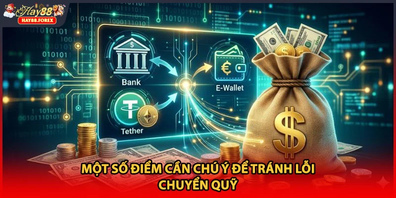Một số điểm cần chú ý để tránh lỗi chuyển quỹ