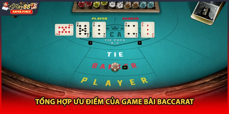 Tổng hợp ưu điểm của game bài Baccarat